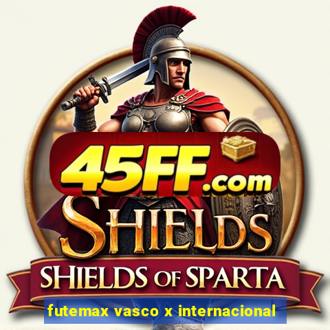 futemax vasco x internacional